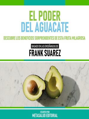 cover image of El Poder Del Aguacate--Basado En Las Enseñanzas De Frank Suarez